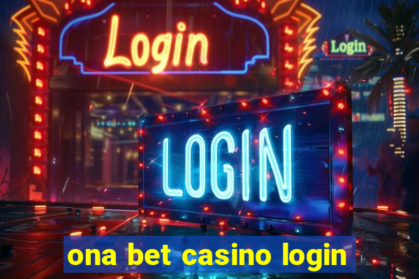 ona bet casino login